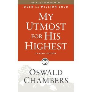 My Utmost for His Highest: Classic Language Paperback (a Daily Devotional with 3